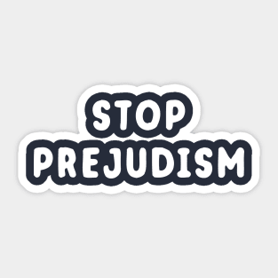 Stop Prejudism Sticker